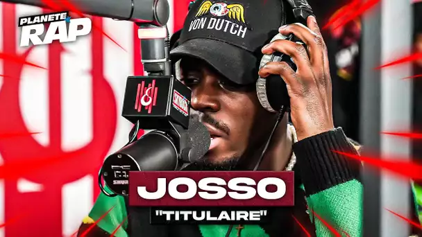 Josso - Titulaire #PlanèteRap