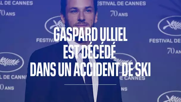 Gaspard Ulliel est décédé d’un accident de ski