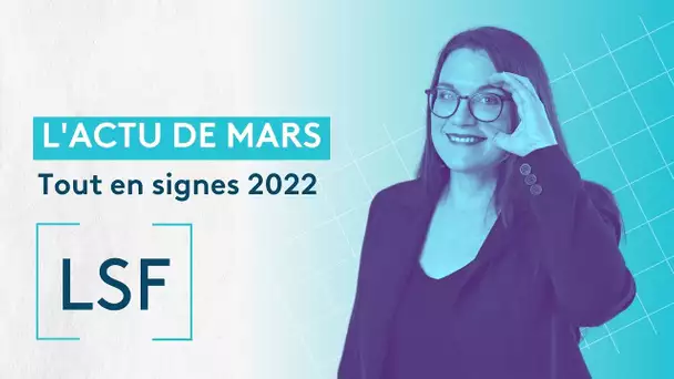 [#ToutEnSignes] Mars 2022, notre sélection de reportages en langue des signes