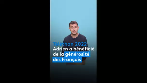 Téléthon 2022. Adrien, atteint d'une maladie dégénérative, garde espoir grâce aux dons