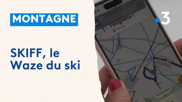 Skiff, le Waze du ski