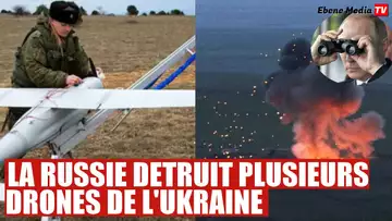 La Russie détruit plusieurs drones apportés à l'Ukraine