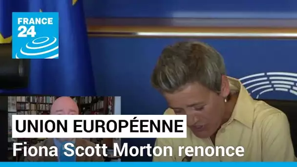 UE : Fiona Scott Morton renonce, la nomination de l'américaine faisait polémique • FRANCE 24