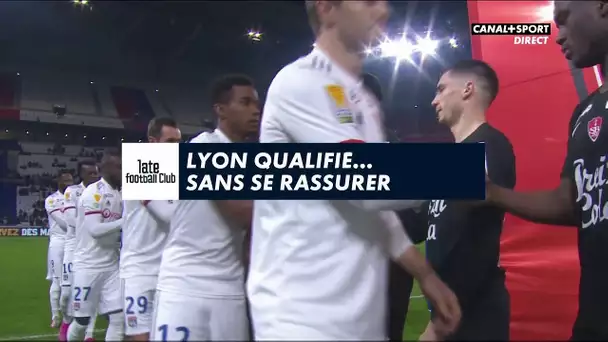Lyon qualifié... Sans se rassurer - Late Football Club