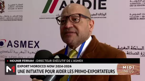 Export Morocco Now 2024-2026 : Déclaration de Mounir Ferram