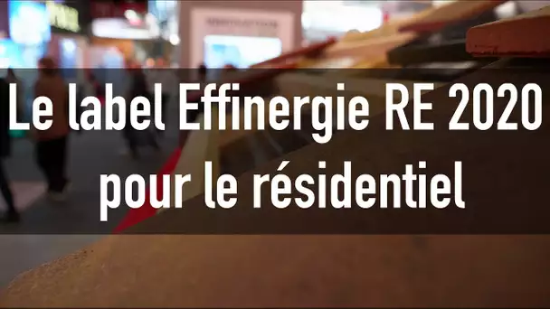 Label Effinergie RE 2020 : « On a voulu redonner une définition aux bâtiments à énergie positive »