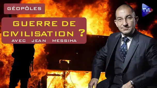 Une guerre de civilisation qui ne dit pas son nom ? - Géopôles n°30 avec Jean Messiha - TVL