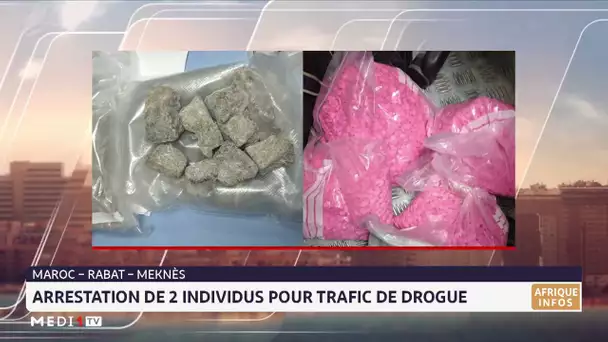 Trafic de drogue : Arrestation de deux individus à Meknès et Rabat