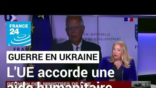 Ukraine : l'Union Européenne verse 100 millions d'euros d'aide humanitaire • FRANCE 24
