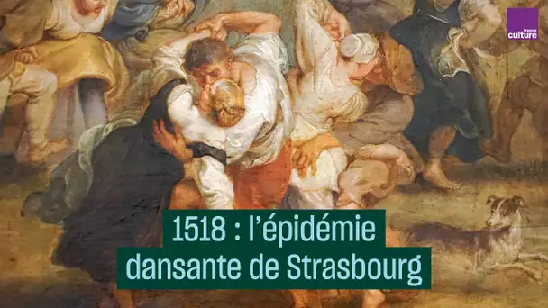 1518 : l'épidémie dansant de Strasbourg - #CulturePrime
