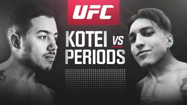 PERIODS VS KOTEI SUR UFC - UN COMBAT DE TITAN