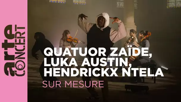 Quatuor Zaïde, Luka Austin, Hendrickx Ntela - Sur Mesure à l'abbaye de Royaumont - ARTE Concert