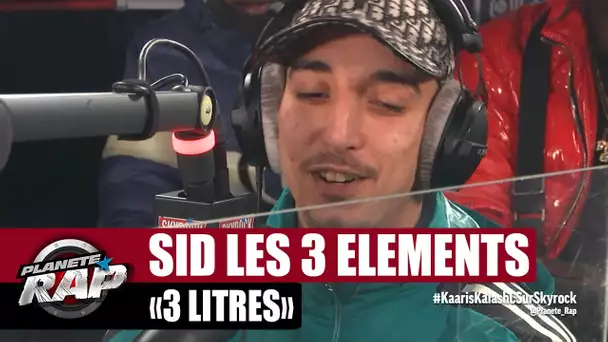 [EXCLU] Sid les 3 éléments "3 litres" #PlanèteRap