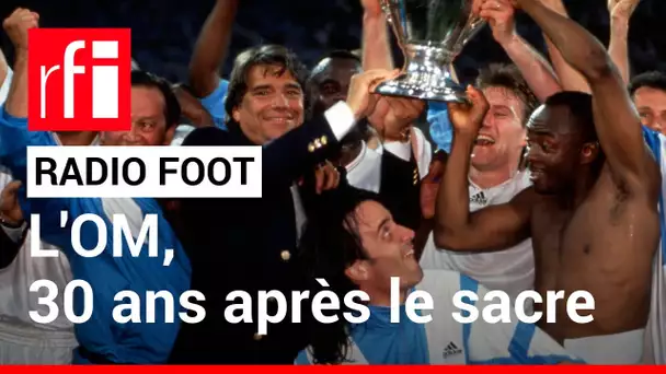 RADIO FOOT : L'OM 30 ans après… • RFI