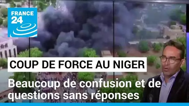 Coup de force au Niger : "il y a beaucoup de confusion et des questions sans réponses"