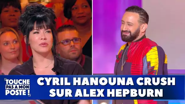Cyril Hanouna crush sur Alex Hepburn