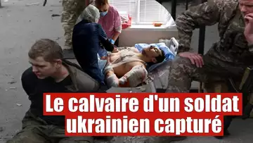 TRISTE - Voici le calvaire d'un soldat ukrainien capturé par les russes