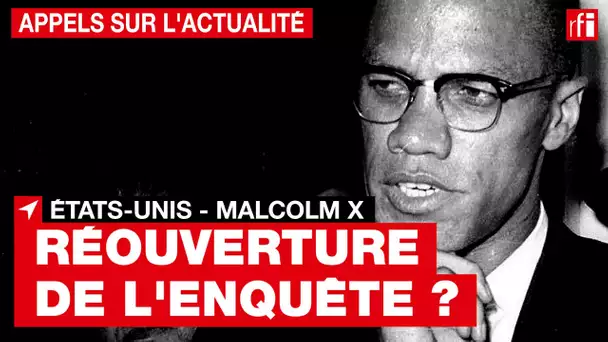 Malcolm X : de nouveaux éléments impliqueraient la police de New York et le FBI