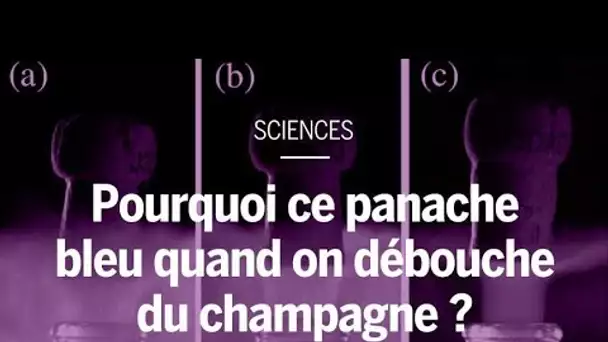 Quel est cet étrange panache bleu observé lorsque l’on débouche du champagne ?