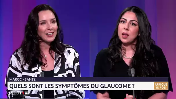 #Chronique_santé / Tout savoir le glaucome avec Habiba Tazi