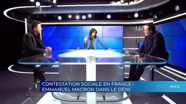 POLIT'MAG - Contestation sociale en France : Emmanuel Macron dans le déni