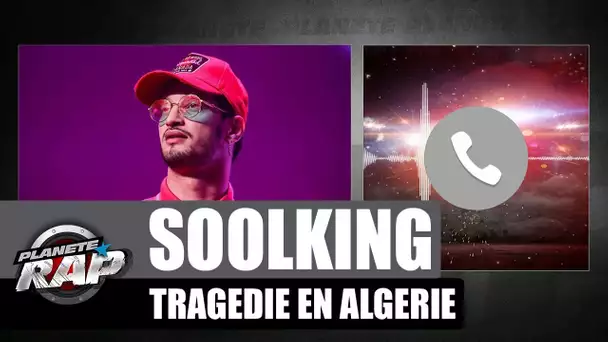 Soolking réagit à la tragédie en Algérie #PlanèteRap