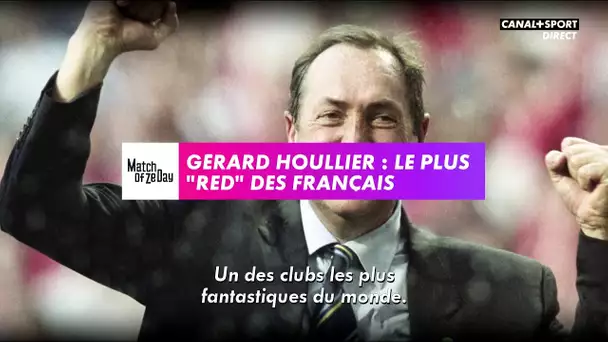 Gérard Houllier : le plus "Red" des Français
