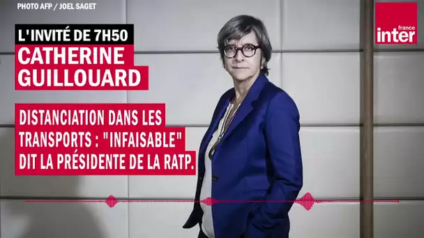 Distanciation dans les transports : "infaisable" dit la présidente de la RATP, Catherine Guillouard