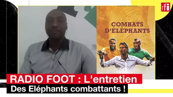 RADIO FOOT : Des Eléphants combattants !