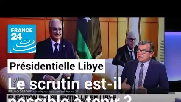 Libye : l'Autorité électorale propose de reporter d'un mois la présidentielle du 24 décembre