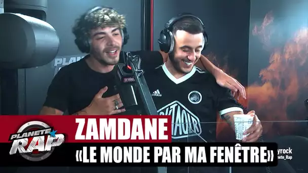 [Exclu] Zamdane "Le monde par ma fenêtre" #PlanèteRap