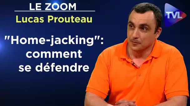 "Home-jacking", terreur à domicile ! - Le Zoom - Lucas Prouteau - TVL