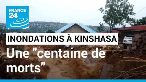 RD Congo : une "centaine de morts" dans des inondations à Kinshasa • FRANCE 24