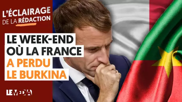 LE WEEK-END OÙ LA FRANCE A PERDU LE BURKINA