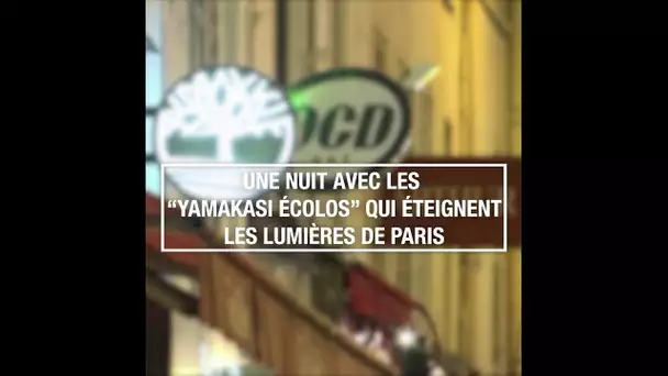 Une nuit avec les "yamakasi écolos" qui éteignent les lumières de Paris