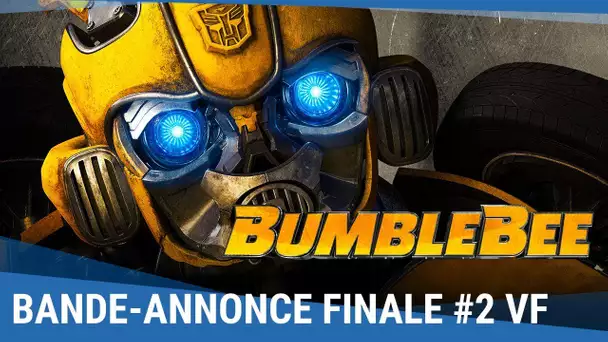 BUMBLEBEE : Bande-Annonce finale #2 VF [actuellement au cinéma]