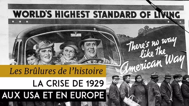 Les Brûlures de l&#039;Histoire - La crise de 29 aux Etats-Unis et en Europe