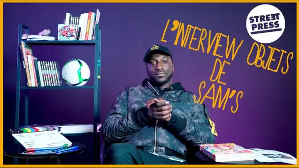 L'interview objets de Sam's