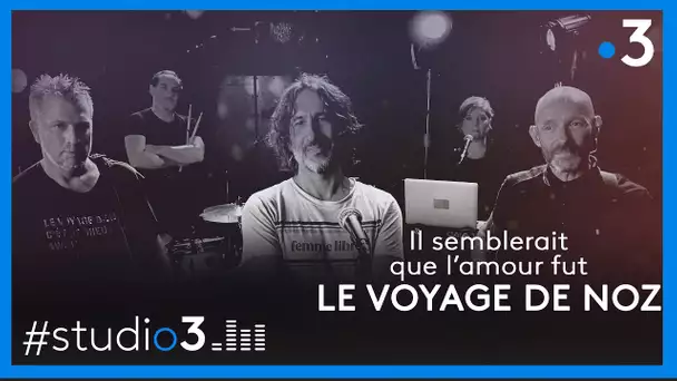 Studio3. Le voyage de Noz joue "Il semblerait que l'amour fut"