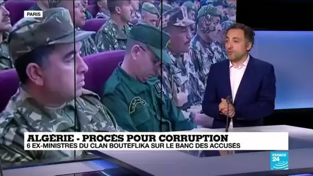 Procès pour corruption en Algérie : "C'est le procès des anciennes figure du régime Bouteflika"