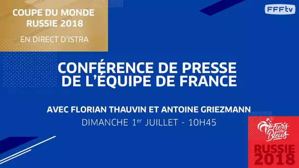 Le replay du point presse de Thauvin et Griezmann