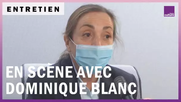 Dominique Blanc, juste à temps