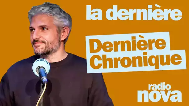 Dernière chronique - La chronique de Pierre-Emmanuel Barré dans "La dernière"