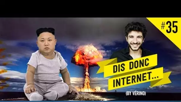 VERINO #35 - La bombe H en Corée du Nord // Dis donc internet...