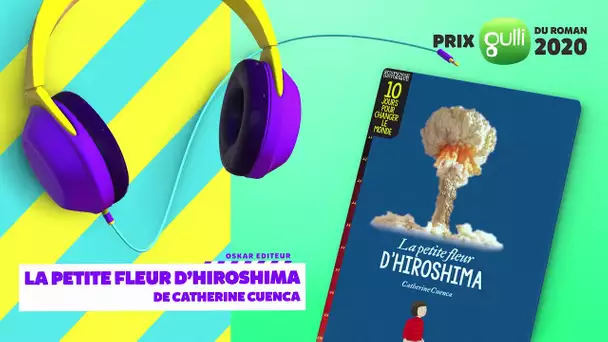 Sélection Prix Gulli du Roman 2020 - La petite fleur d'Hiroshima