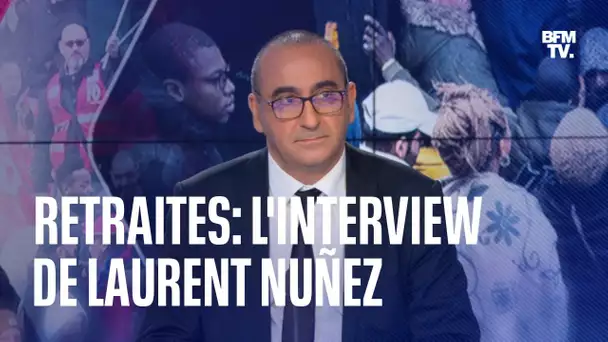Retraites: l'interview de Laurent Nuñez sur BFMTV en intégralité après la journée de mobilisation