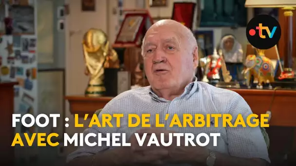 Michel Vautrot : MARADONA, PLATINI, PRESSION, ERREURS, l'arbitre légendaire revient sur sa carrière