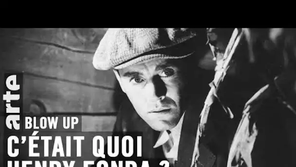 C’était quoi Henry Fonda ? - Blow Up - ARTE