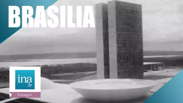 Brasilia, la capitale sortie de terre | Archive INA