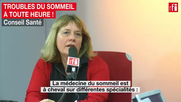 Troubles du sommeil à toute heure !